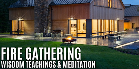 Fire Gathering: Wisdom Teachings and Meditation