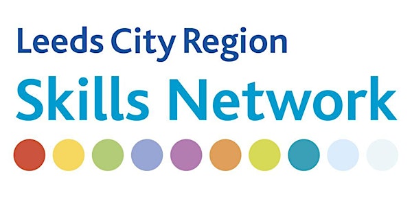 Leeds City Region Skills Network Annual Conference