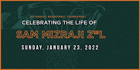 1st Annual 3x3Basketball Tournament Celebrating the Life of Sam Mizraji Z"L tickets