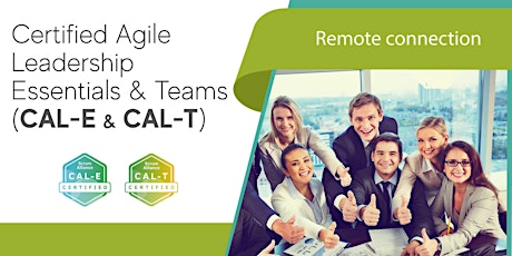Certified Agile Leadership Essentials & Teams (CAL-E & CAL-T) billets