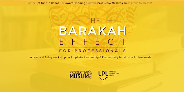 The Barakah Effect: Prophetic Leadership and Productivity for Professionals