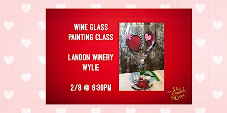 Wine Glass Painting Class held at Landon Winery Wylie- 2/8 tickets