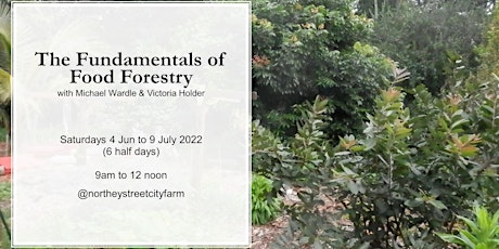 The Fundamentals of Food Forestry - 6  sessions tickets
