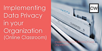 Implementing Data Privacy in your Organization (Online Classroom)