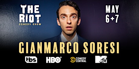 The Riot presents Gianmarco Soresi  (HBO,MTV, Comedy Central) tickets