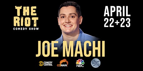 The Riot Comedy Show presents Joe Machi (Conan, NBC, Comedy Central) tickets
