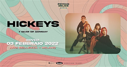 Psychodelice Milano w/ Hickeys (ES) + Bear of Bombay biglietti