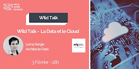 Wild Talk -  La Data et le Cloud avec MFG Labs billets