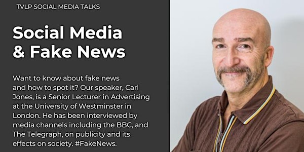 TVLP speaker webinar with Carl Jones, 'Social Media & Fake News'