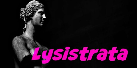 Lysistrata - Sunday, May 1st @ 7PM primary image