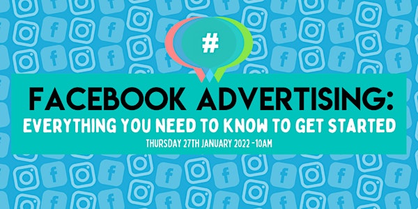 Facebook Advertising: Everything you need to know to get started
