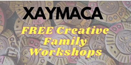 Xaymaca; Creative Family Workshops tickets