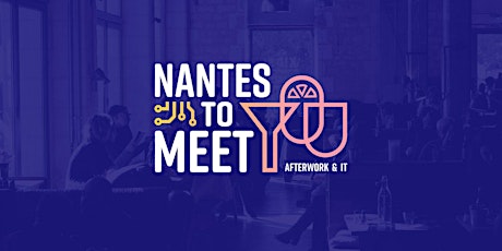 Afterwork Recrutement IT - Nantes To Meet You billets