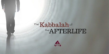 The Kabbalah of the Afterlife: 4-Part Series primary image