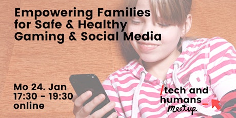 Hauptbild für Empowering Families  for Safe & Healthy Gaming  & Social Media (DE)