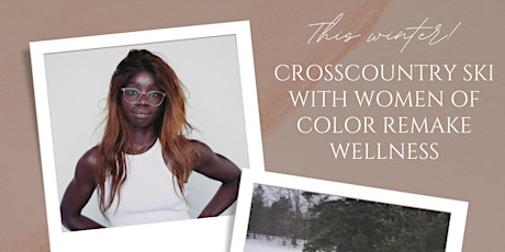 XC Skiing with Women of Color Remake Wellness tickets
