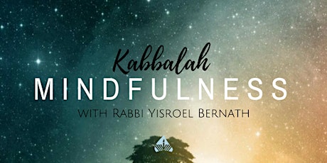 Kabbalah Mindfulness | A Six Week Workshop on Mindful Living tickets