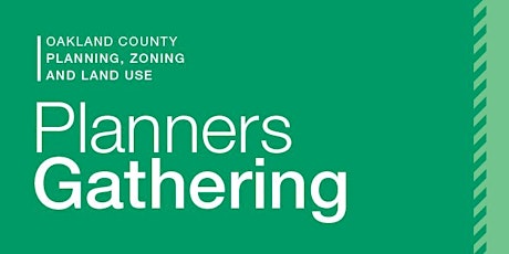 Oakland County | Planning, Zoning and Land Use - Virtual Planners Gathering tickets