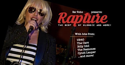 Rapture: Best of Blondie and more! tickets