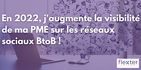 Image principale de En 2022, j'augmente la visibilité de ma PME sur les réseaux sociaux BtoB !