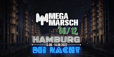 Megamarsch 50/12 Hamburg bei Nacht 2022