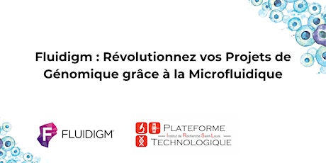 Fluidigm : Révolutionnez vos Projets de Génomique grâce à la Microfluidique tickets
