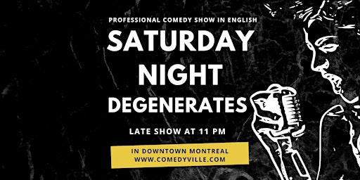The Degenerates (Late Show) Comedy Show Montreal at Comedy Club Montreal primary image
