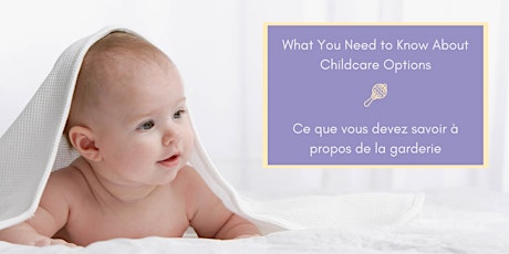 What You Need to Know About Childcare Options / À propos de la garderie tickets