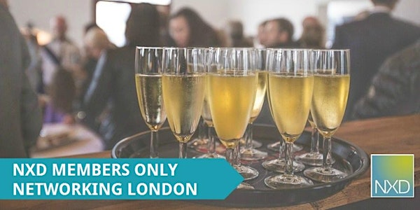 NXD NETWORKING EVENT LONDON (MEMBERS ONLY)