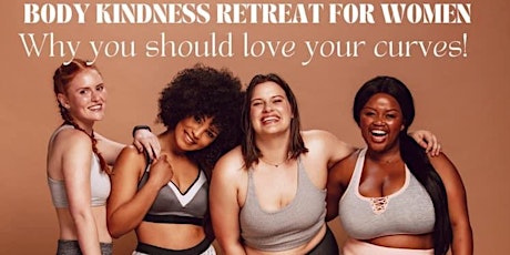 Love The Skin You're In: Body Kindness Retreat for Women tickets