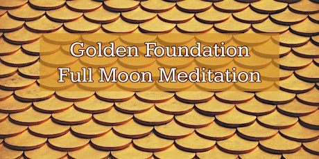 Golden Foundation | Full Moon Meditation tickets
