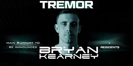 Tremor Presents Bryan Kearney & Guests tickets