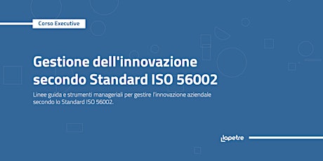 Corso in gestione dell'innovazione secondo Standard ISO 56002 biglietti