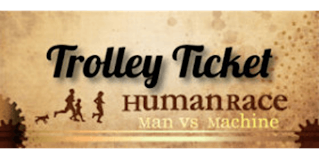 Human Race Trolley Tickets primary image
