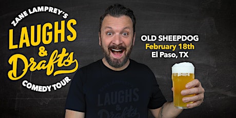 Comedian Zane Lamprey • OLD SHEEPDOG BREWING  • El Paso, TX tickets