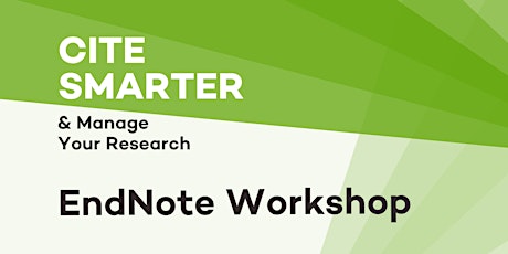 Cite Smarter & Manage Your Research: EndNote Workshop (moved to Zoom) tickets