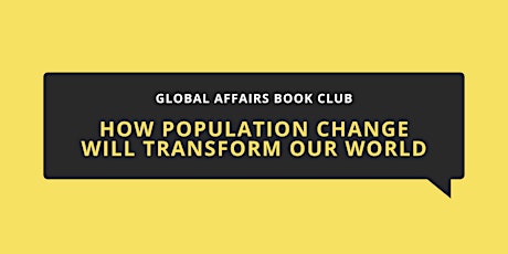 Global Affairs Book Club: How Population Change Will Transform Our World tickets