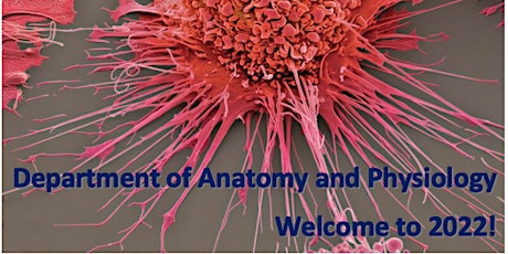 Department of Anatomy and Physiology: Welcome to 2022! tickets