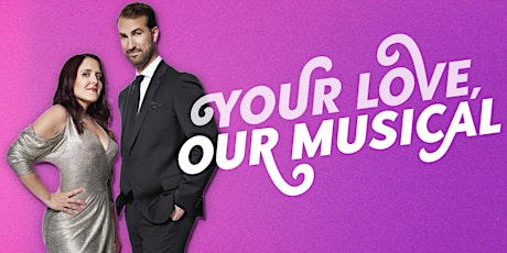 Your Love, Our Musical tickets