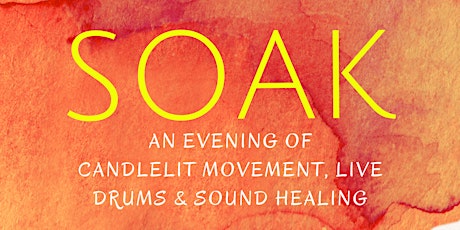 SOAK ~ An Evening of Candlelit Movement, Live Drums & Sound Healing primary image