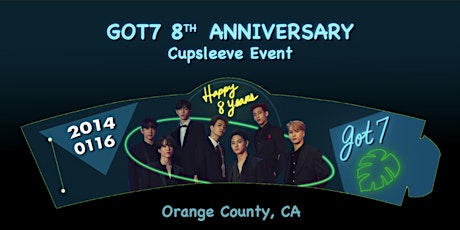Got7 8th Anniversary Cupsleeve Event tickets