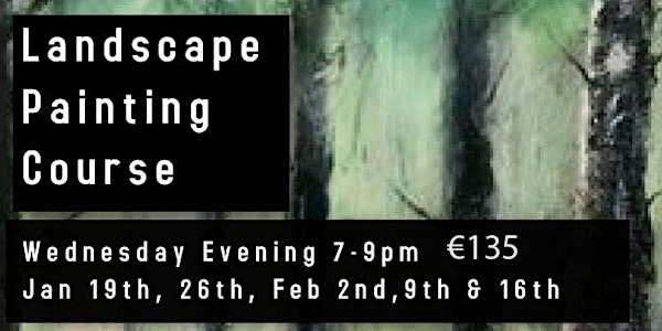 Landscape Painting, Adult . Wed Evening, 7-9pm, Jan 19, 26, Feb 2, 9 & 16