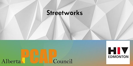 Virtual Information Session about Streetworks - by HIV Edmonton