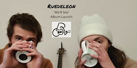 Ruedeleon Album Launch – 'We’ll See' with special guests tickets