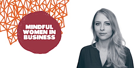 The Secrets of Being a Mindful Woman in Business 4 x Workshop Series primary image