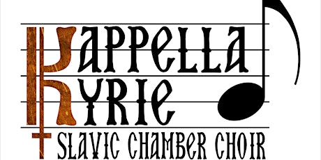 Kappella Kyrie Slavic Chamber Choir presents "Seen the True Light" tickets