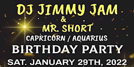 DJ JIMMY JAM & MR SHORT BDAY PARTY 2022 tickets