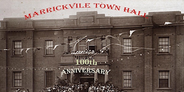 Garden to Pardon - Marrickville Town Hall 100th Anniversary  History talk