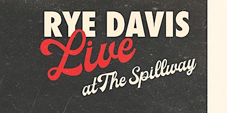 Rye Davis Band at the Spillway WSG Cody Ikerd tickets