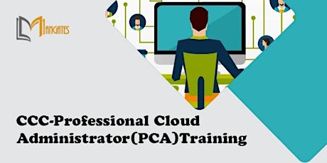CCC-Professional Cloud Administrator(PCA) 3 Days Training in Edmonton tickets